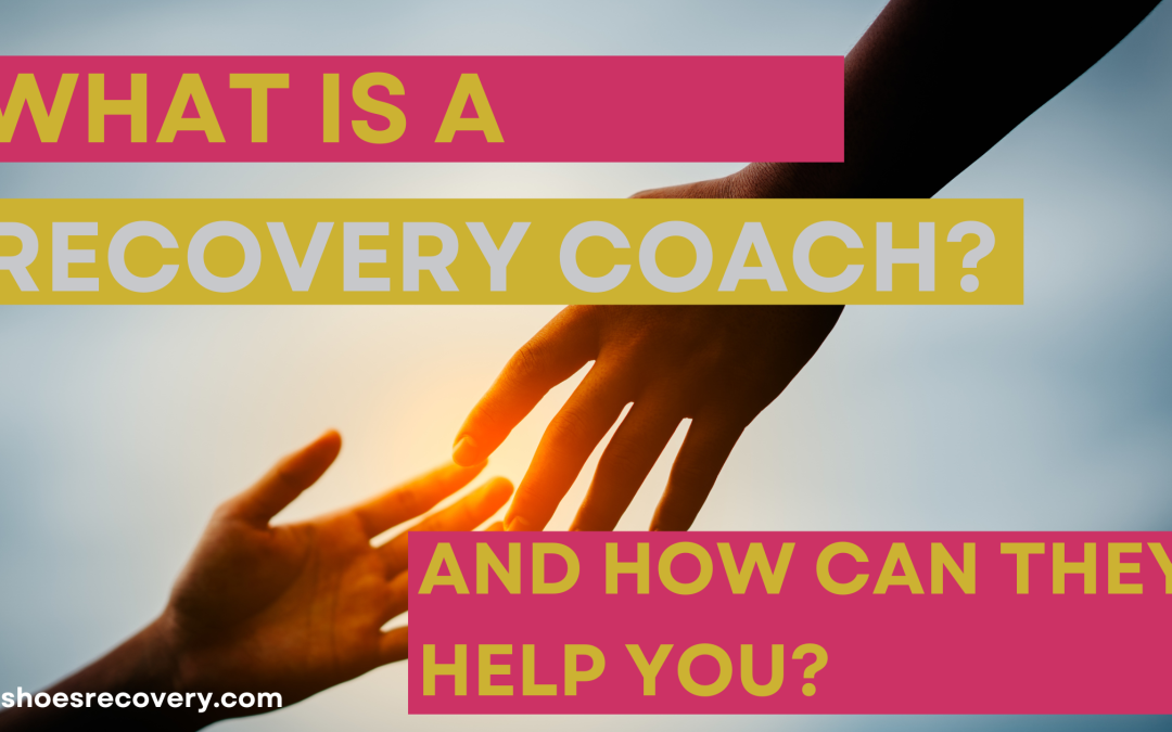hands reaching out and supporting one another with the text 'What is a recovery coach and how can they support you?
