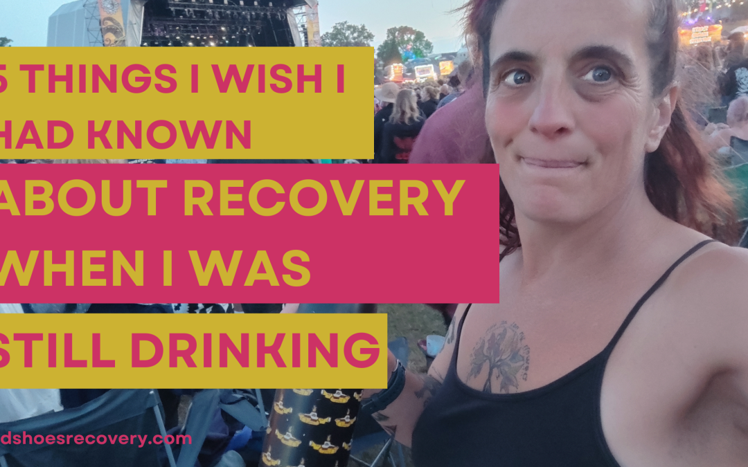 5 Things I Wish I’d Known About Recovery When I Was Still Drinking